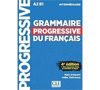 Grammaire progressive du français - Niveau A2- B1 Intermédiaire. 4ème édition - Livre + CD + Livre-web | Maïa Grégoire, Odile Thiévenaz