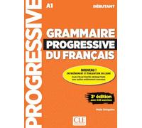 Grammaire Progressive du français. Niveau débutant. Livre de l'élève avec ressources numériques: Niveau débutant. Livre de l'élève avec ressources numériques