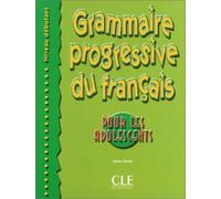GRAMMAIRE PROGRESIVE DU FRANCAIS POUR LES ADOLESCENT (DEBUTA: Debutant
