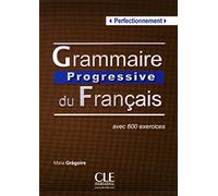 Grammaire progressive. Niveau perfectionnement. Per le Scuole superiori. Con espansione online: Avec 600 exercices (perfectionnement)