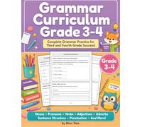 Grammar Curriculum Grade 3 to 4: Grammar Practice for Kids Ages 8-10 with Parts of Speech, Sentence Structure, Punctuation, Verb Tenses, Worksheets, ... Arts Activities (Grammar Curriculum Series)