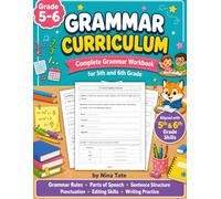 Grammar Curriculum Grade 5 to 6: Complete English Grammar Workbook for Ages 10-12 | Practice Parts of Speech, Sentence Structure, Punctuation, Editing & Writing Skills for 5th and 6th Grade