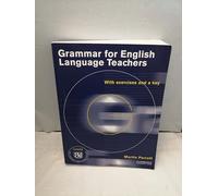 GRAMMAR FOR ENGLISH LANGUAGE TEACHERS: With Exercises and a Key (SIN COLECCION)