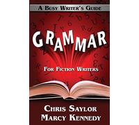 Grammar for Fiction Writers: Volume 5 (Busy Writer's Guides)