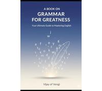 Grammar for Greatness: Your Ultimate Guide to Mastering English