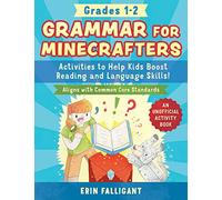 Grammar for Minecrafters: Grades 1-2: Activities to Help Kids Boost Reading and Language Skills!-An Unofficial Activity Book (Aligns with Common Core Standards)