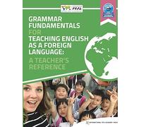 Grammar Fundamentals for Teaching English as a Foreign Language: A Teacher's Reference
