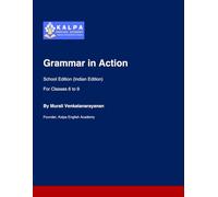 Grammar in Action: School Edition (Indian Edition): A Complete Grammar Practice Book for Classes 6 to 9