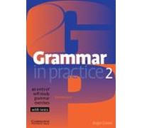 Grammar In Practice 2: 40 Units Of Self-study Grammar Exercises