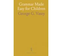 Grammar Made Easy for Children: A clear, illustrated introduction to letters, words, and sentences with step-by-step exercises