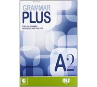 Grammar plus. English grammar reference and practice. A2. Per le Scuole superiori. Con File audio per il download. Con Contenuto digitale per accesso online: Grammar Plus A2 + Audio CD