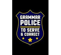 Grammar Police to Serve & Correct: Daily Planner | Calendar Diary Book | Weekly Planer | grammar police, spelling, correct & serv, know-it-all, nerd | ... and Teacher, 120 Pages Size 6x9" (Din. A5)