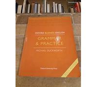 Grammar & Practice (Oxford Busin Eng) (Oxfor Business English)