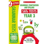Grammar, Punctuation & Spelling Practice Tests for Ages 7-8 (Year 3) Includes three test papers plus answers and mark scheme (National Curriculum SATs Tests): 1