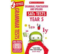 Grammar, Punctuation & Spelling Practice Tests for Ages 9-10 (Year 5) Includes three test papers plus answers and mark scheme (National Curriculum SATs Tests) (National Test Papers)