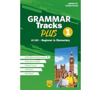 Grammar Tracks Plus. A1/A2 - Beginner to Elementary. Per le Scuole superiori (Vol. 1)