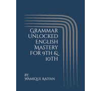 Grammar Unlocked English Mastery For 9th & 10th
