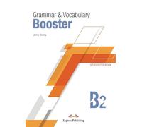 GRAMMAR & VOCABULARY BOOSTER LEVEL B2 Student’s Book