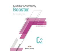GRAMMAR & VOCABULARY BOOSTER LEVEL C2 Student s Book