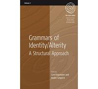 Grammars of Identity/Alterity: A Structural Approach: 3 (EASA Series, 3)