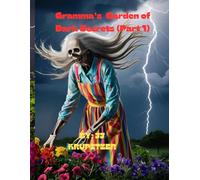 GRAMMA'S GARDEN OF DARK SECRETS (PART 1) (Gramma's Garden-Dark Secrets)