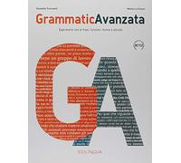 Grammatica avanzata. Esprimersi con le frasi: funzioni, forme e attività. Per le Scuole superiori: Libro B2+/C2 Italiano