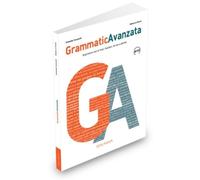 Grammatica avanzata. Esprimersi con le frasi: funzioni, forme e attività. Per le Scuole superiori: Libro B2+/C2 Italiano