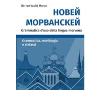 НОВЕЙ МОРВАНСКЕЙ: Grammatica d’uso della lingua morvena