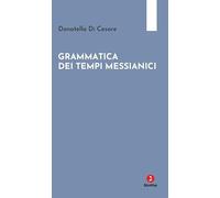 Grammatica dei tempi messianici (Fuori collana)