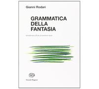 Grammatica della fantasia. Introduzione all'arte di inventare storie (La biblioteca di Gianni Rodari)