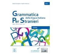 Grammatica della lingua italiana Per Stranieri 1 (A1/A2) | Roberto Tartaglione, Angelica Benincasa