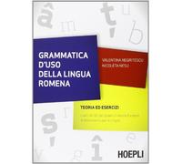 Grammatica d'uso della lingua romena. Teoria ed esercizi (Grammatiche)