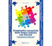 GRAMMATICA ESSENZIALE DELLA LINGUA ITALIANA CON ESERCIZI: Testo di grammatica per studenti stranieri dal livello elementare all'intermedio (GRAMATICA PARA EXTRANJEROS)