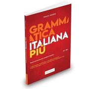 Grammatica italiana Più. Teoria ed esercizi per studenti stranieri