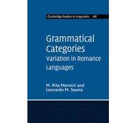 Grammatical Categories: Variation in Romance Languages: 128 (Cambridge Studies in Linguistics, Series Number 128)