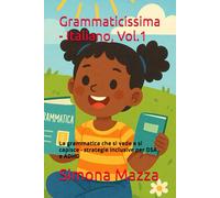 Grammaticissima - Italiano, Vol.1: La grammatica che si vede e si capisce - strategie inclusive per DSA e ADHD