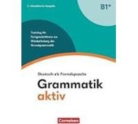 Grammatik Aktiv B1+ Neu