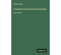 Grammatik der Romanischen Sprachen: Erster Theil