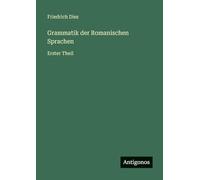 Grammatik der Romanischen Sprachen: Erster Theil