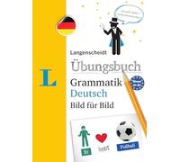Grammatik deutsch bild fur bild ejercici: Langenscheidt Ubungsbuch Grammatik Deu (Langenscheidt Grammar Workbook Picture by Picture)