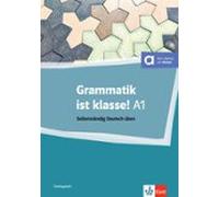 Grammatik Ist Klasse! A1 Kursbuch