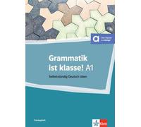 Grammatik ist klasse! a1: Selbstständig Deutsch üben. Übungsbuch mit digitalen Extras