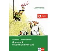 Grammatik mit Sinn Und Verstand, nueva ed. - Libro del alumno - Niveles B2 a C2: Ubungsgrammatik Mittel- und Oberstufe (SIN COLECCION)