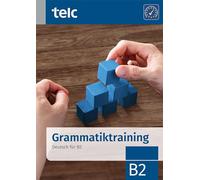 Grammatiktraining. Deutsch für B2