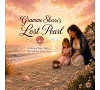 Gramme Sherri's Lost Pearl: A Story of Love, Hope, and A Brave Sweet Girl