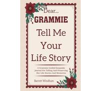 Grammie Tell Me Your Life Story: Guided Memory Journal for Grandmothers to Record Their Life, Love, and Legacy.