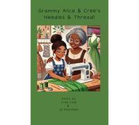 Grammy Alice and Cree’s Needles & Thread: 5 (Grammy Alice: 2nd Grade Sight Words)