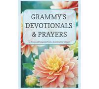 Grammy's Devotionals & Prayers: A Treasured Keepsake from a Grandmother's Heart | A Legacy Journal of Faith