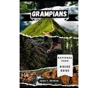 GRAMPIANS NATIONAL PARK HIKING GUIDE (Trailblazer: The Ultimate Hiking Guide Series)