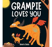Grampie Loves You: The Bond and Love Between a Grandfather and His Grandchild